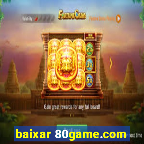 baixar 80game.com